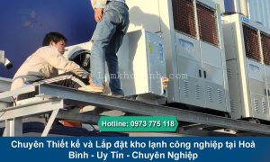 Chuyên thiết kế và Lắp đặt kho lạnh công nghiệp tại Hoà Bình