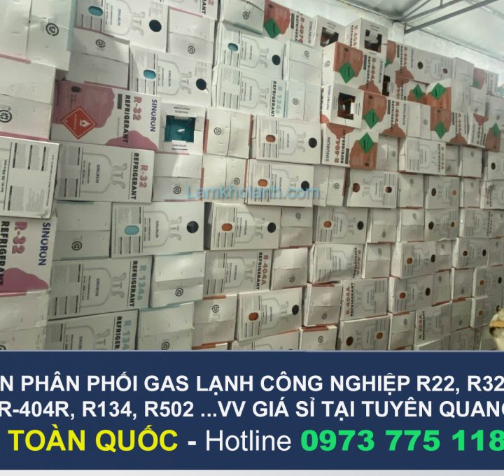 Chuyên Phân phối Gas lạnh công nghiệp Giá Sỉ tại Tuyên Quang